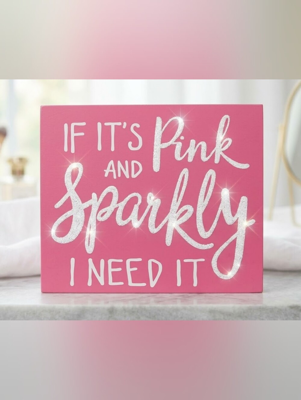 Pink & Glittery Wooden Desk Block Sign – "If It's Pink and Sparkly I Need It"